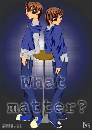 What matter?